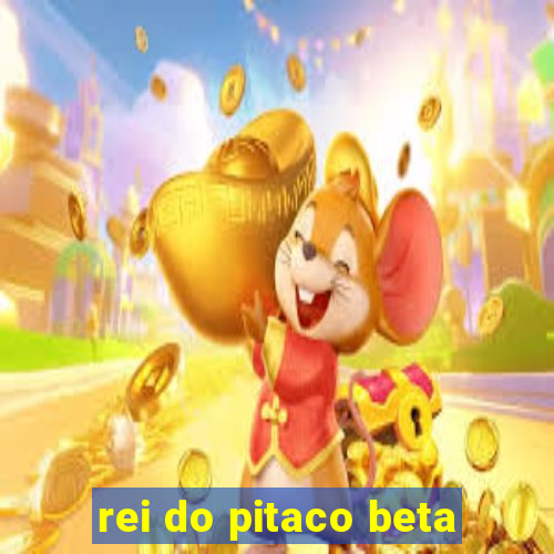 rei do pitaco beta